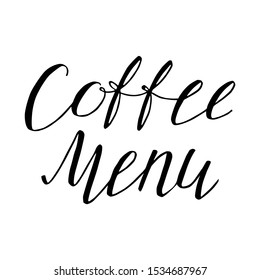 Coffee Menu. Hand drawn lettering. Can be used for menu, flyer or poster. Vector 8 EPS.