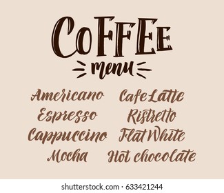 Coffee Menu. Hand lettering Vector Illustration. Vector elements for coffee shop, market, cafe design, restaurant menu and recipes. Coffee types and brewing methods.