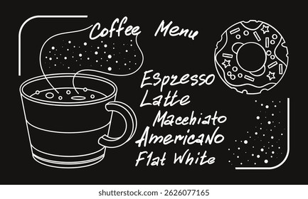Coffee menu with handwritten coffee drink names, cup and donut. White doodles and squiggles on black background. Vector illustration