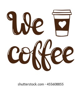 Coffee menu lettering. Vector illustration. Handwritten words, food design. Calligraphic. Hand drawn poster with paper cup