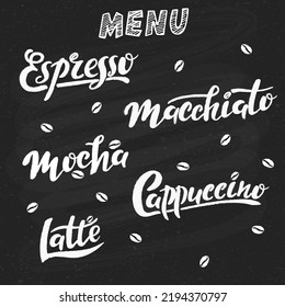 Coffee menu on chalkboard. Lettering set for cafe shop design. Modern coffee calligraphy cappuccino macchiato mocha latte espresso. Hand drawn vector illustration for cafe shop restaurant. Banner card