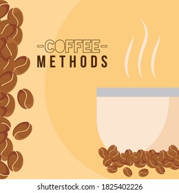 coffee methods with cup and beans design of drink caffeine breakfast and beverage theme Vector illustration