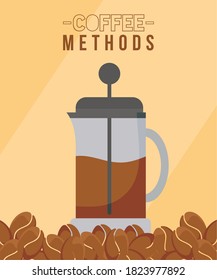 coffee methods with french press and beans design of drink caffeine breakfast and beverage theme Vector illustration
