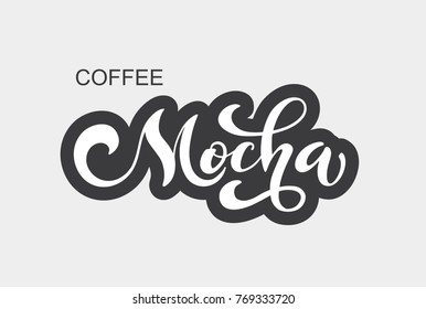 Coffee Mocha logo. Types of coffee. Handwritten lettering design elements. Template and concept for cafe, menu, coffee house, shop advertising, coffee shop. Vector illustration. 