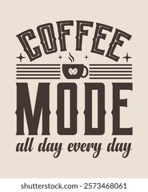 coffee mode all day every day Graphic design