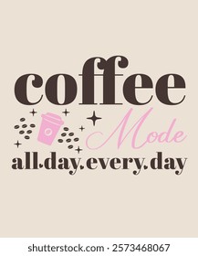 coffee mode all day every day Graphic design