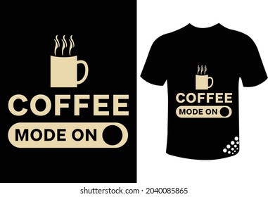 Modo de café con una tipografía divertida cita de diseño de camisetas para el amante del café