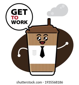 Coffee in modern plastic cup with happy facial expression emoticons wearing a tie and get ready go to work, Get To Work text in speech balloon, best for logo or mascot of coffee shop business
