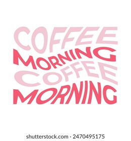 coffee morning, Graphic design print t-shirts fashion, illustration, vector, posters, cards, stickers, mug