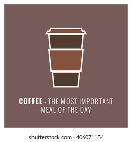 Coffee Most Important Meal of Day Quote (Flat Vector Design)