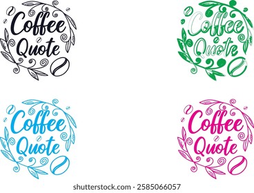 Coffee motif, hand-lettered typography, vibrant color variations, floral embellishments, swirling designs, retro style, watercolor texture, playful illustrations, coffee beans, leaves and vines, whims