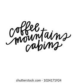 Coffee, mountains, cabins