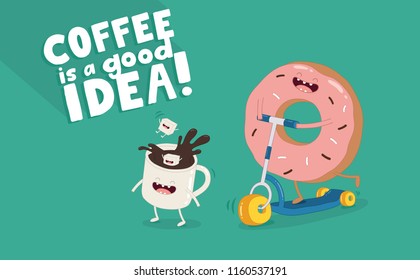 Coffee mug, sweet, donut, cup of coffee, vector illustration. Coffee is good idea lettering. Laughing cup with sugar cubes and doughnut riding scooter. Cartoon characters cafe print design. 