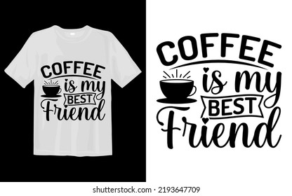 Coffee Is My Best Friend