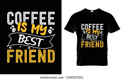 Coffee is my best friend lettering typography t shirt design