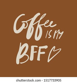 Coffee is my BFF(best friend forever). Hand lettering illustration
