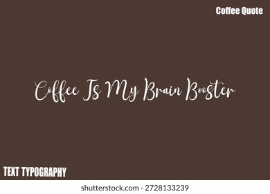 El café es mi cerebro Booster Café Tipografía Vector Cita Diseño