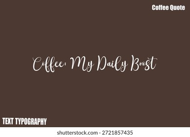 Kaffee: My Daily Boost Text Kaffee Typografie Vektor Zitat Design