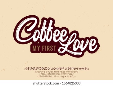 Coffee my first love. Lettering print on clothes or sticker. Script typeface.