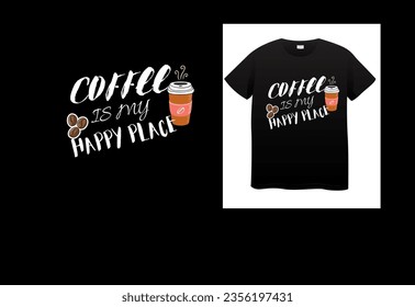 Coffee is my happy place t-shirt design