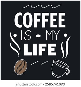 Coffee Is My Life - Funny Coffee Lover T-Shirt