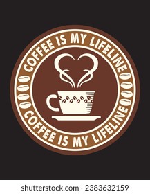 Coffee is my lifeline, Coffee T-shirt Design