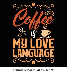 Coffee is my love Language