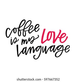 Coffee Is My Love Language