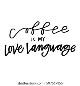 Coffee Is My Love Language