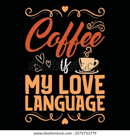 Coffee is my love Language