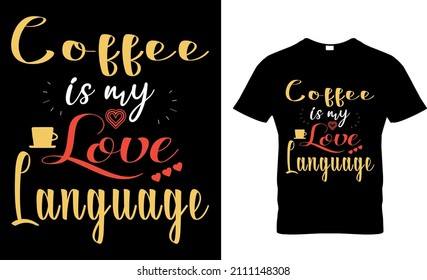 Coffee Is My Love Language. Funny Caffeine Quotes Journal.
cup typography. Calligraphy style sign. Hot Drink Shop promotion motivation. Graphic design lifestyle lettering. vector image.