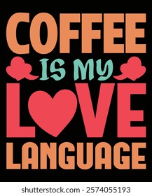 Coffee is my love language graphic design