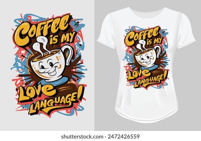 El café es mi idioma de amor Plantilla de camiseta con un lindo Kawaii Copa Personaje de dibujos animados, ropa de Ilustración vectorial 