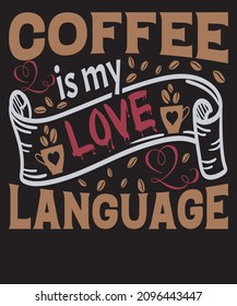 Coffee is my Love Language T-shirt Design