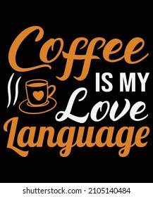Coffee is my love language T-shirt design