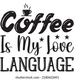 83 Coffee my love language Images, Stock Photos & Vectors | Shutterstock