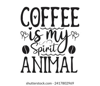 Coffee is my spirit animal