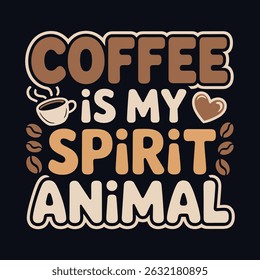 Coffee is my Spirit Animal
