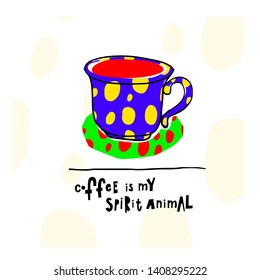 Coffee my spirit animal cheetah spot deer dot skin pattern Quote cup typography. Hand drawn postcard. Cute simple vector paper cutout collage style sign. Hot Drink Shop promotion vector lettering