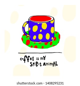 Coffee my spirit animal cheetah spot deer dot skin pattern Quote cup typography. Hand drawn postcard. Cute simple vector paper cutout collage style sign. Hot Drink Shop promotion vector lettering