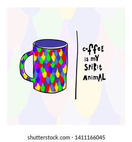 Coffee my spirit animal fish spot snake color scale skin pattern Quote cup typography. Hand drawn postcard. Cute simple vector paper cutout collage style sign Hot Drink Shop promotion vector lettering