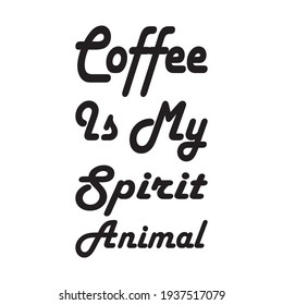 coffee is my spirit animal quote letter