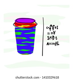 Coffee my spirit animal tiger spot stripe skin pattern Quote cup typography. Hand drawn postcard. Cute simple vector paper cutout collage style sign. Hot Drink Shop promotion vector lettering