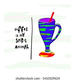 Coffee my spirit animal tiger spot stripe skin pattern Quote cup typography. Hand drawn postcard. Cute simple vector paper cutout collage style sign. Hot Drink Shop promotion vector lettering