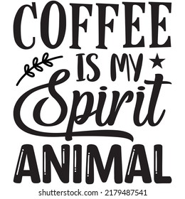 Coffee is My Spirit Animal t-shirt design vector file.