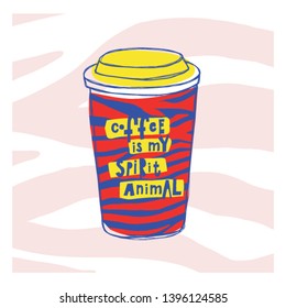 Coffee is my spirit animal zebra Quote cup typography. Hand drawn postcard. Cute simple primitive vector paper cutout collage style sign. Hot Drink Shop promotion motivation Lifestyle vector lettering
