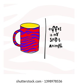 Coffee is my spirit animal zebra Quote cup typography. Hand drawn postcard. Cute simple primitive vector paper cutout collage style sign. Hot Drink Shop promotion motivation Lifestyle vector lettering