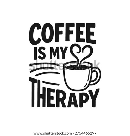 Coffee Is My Therapy Cup Design