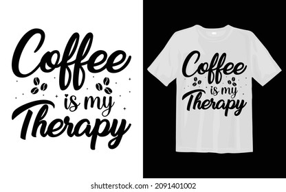 Coffee Is My Therapy Coffee SVG T Shirt Design