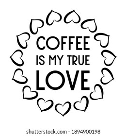 El café es mi verdadero amor. Cita del vector
